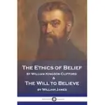 THE ETHICS OF BELIEF AND THE WILL TO BELIEVE