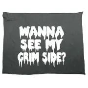 Wanna See My Grim Side - Funny Novelty Sports Microfiber Towel Gift Gifts