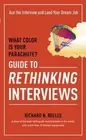 What Color Is Your Parachute? Guide to Rethinking Interviews: Ace the