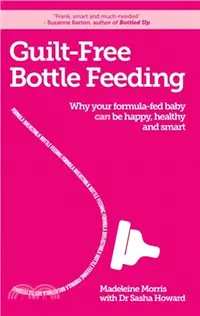 在飛比找三民網路書店優惠-Guilt-free Bottle Feeding：Why 
