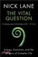 The Vital Question ─ Energy, Evolution, and the Origins of Complex Life