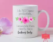 I Do Not Spew Profanities I Enunciate Them Clearly Like A Fcking Lady Funny Mug