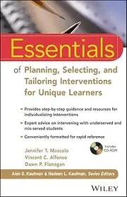 Essentials of Planning, Selecting, and Tailoring Interventions for Unique Learners (Essentials of Psychological Assessment)