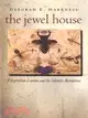 The Jewel House: Elizabethan London And the Scientific Revolution