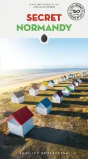 Alain Joubert - Secret Normandy Guide A guide to the unusual and unf - H245z