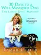 30 Days To A Well-Mannered Dog ─ The Loved Dog Method