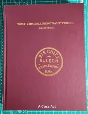 West Virginia Merchant Tokens - Invaluable Reference Book for Collectors 486 Pgs