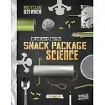 INCREDIBLE SNACK PACKAGE SCIENCE