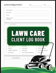 Lawn Care Client Log Book: Customer Appointments Service Tracker for Mowing And Landscaping Businesses