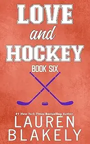 [Lauren Blakely] Love and Hockey Book 6