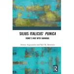 SILIUS ITALICUS’’ PUNICA: ROME’’S WAR WITH HANNIBAL