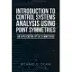 Introduction to Control Systems Analysis Using Point Symmetries: An Application of Lie Symmetries