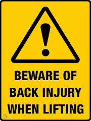 BEWARE OF BACK INJURY WHEN LIFTING SIGN - VARIOUS SIZES SIGN & STICKER (WS22)