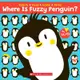 Where Is Fuzzy Penguin? a Touch, Feel, Look, and Find Book! ― A Touch, Feel, Look, and Find Book