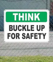 THINK Buckle Up for Safety - OSHA SIGN 10" x 14"