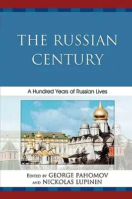 The Russian Century: A Hundred Years of Russian Lives