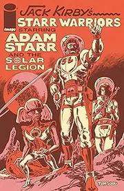 Jack Kirby’s Starr Warriors: The Adventures Of Adam Starr And The Solar Legion (One-Shot) #1 (Jack Kirby's Starr Warriors: The Adventures Of Adam Starr And The Solar Legion)