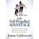 The Self-Propelled Advantage: The Parent’s Guide to Raising Independent, Motivated Kids Who Learn With Excellence