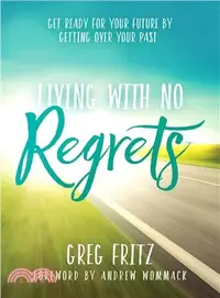 在飛比找三民網路書店優惠-Living With No Regrets ― Get R