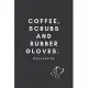 Coffee, Scrubs and Rubber Gloves.#Nurselife: Qoutes Notebook Christmas Gift for Nurse, Inspirational Thoughts and Writings Journal, Graduation Gift, B