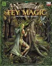 ENCYCLOPAEDIA DIVINE: FEY MAGIC - DREAMING THE REVERIE By Chad Brunner BRAND NEW