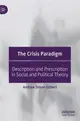 The Crisis Paradigm ― Description and Prescription in Social and Political Theory