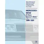 MERCEDES-BENZ E-CLASS OWNER’S BIBLE, 1986-1995: HISTORY AND DEVELOPMENT MAINTENANCE AND REPAIR INSTALLING ACCESSORIES PERFORMAN