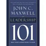 LEADERSHIP 101: WHAT EVERY LEADER NEEDS TO KNOW