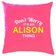 Don't Worry It's an ALISON Thing! Cushion Surname Custom Name Family Cover