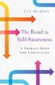 The Road to Self-Awareness: A Therapy Book for Christians