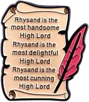 [Pinstant] ACOTAR Rhysand is the Most Handsome High Lord Court Thorn Roses Scroll Ink Quill 1.3" Enamel Pin Badge, 1.3 Inches, Enamel, enamel