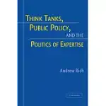 THINK TANKS, PUBLIC POLICY, AND THE POLITICS OF EXPERTISE