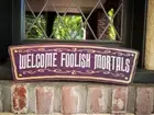 Welcome Foolish Mortals Solid Wood and Paint Rustic Sign
