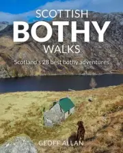 Scottish Bothy Walks: Scotland's 28 best bothy adventures by Geoff Allan (Englis