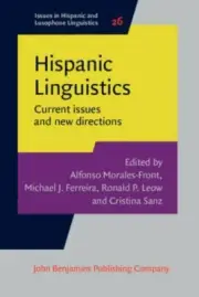 Hispanic Linguistics (Issues in Hispanic and Lusophone Linguistics), , , New, 5/