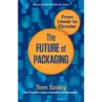 THE FUTURE OF PACKAGING: FROM LINEAR TO CIRCULAR