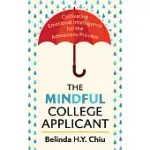 THE MINDFUL COLLEGE APPLICANT: CULTIVATING EMOTIONAL INTELLIGENCE FOR THE ADMISSIONS PROCESS