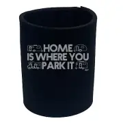 Caravan Home Is Where You Park It - Funny Can Stubbie Novelty Gift Stubby Holder