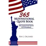 365 MOTIVATIONAL QUOTE BOOK: DAILY INSPIRATIONAL QUOTES OF US PRESIDENTS