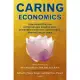 Caring Economics: Conversations on Altruism and Compassion, Between Scientists, Economists, and the Dalai Lama