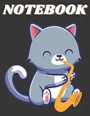 Cat Playing Saxophone: Sheet Music Notebook 120 Pages, Cat lovers, Saxophone Lovers, Music Lovers, Music Manuscript Paper Notebook