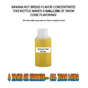 BANANA NUT BREAD MIX SNOW CONE/SHAVED ICE FLAVOR CONCENTRATE MAKES 1 GALLON