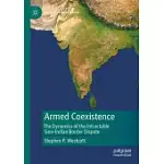 ARMED COEXISTENCE: THE DYNAMICS OF THE INTRACTABLE SINO-INDIAN BORDER DISPUTE