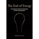 The End of Energy: The Unmaking of America’s Environment, Security, and Independence