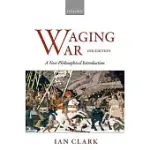 WAGING WAR: A NEW PHILOSOPHICAL INTRODUCTION