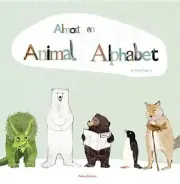 Almost an Animal Alphabet by Katie Viggers (English) Hardcover Book