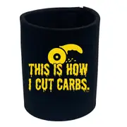 This Is How Cut Carbs - Funny Novelty Stubby Holder