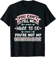[VidiAmazing] You Can't Tell Me What to Do Granddaughter ds926 T-Shirt