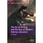 THE SIN OF WRITING AND THE RISE OF MODERN HEBREW LITERATURE