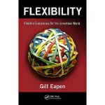 FLEXIBILITY: FLEXIBLE COMPANIES FOR THE UNCERTAIN WORLD